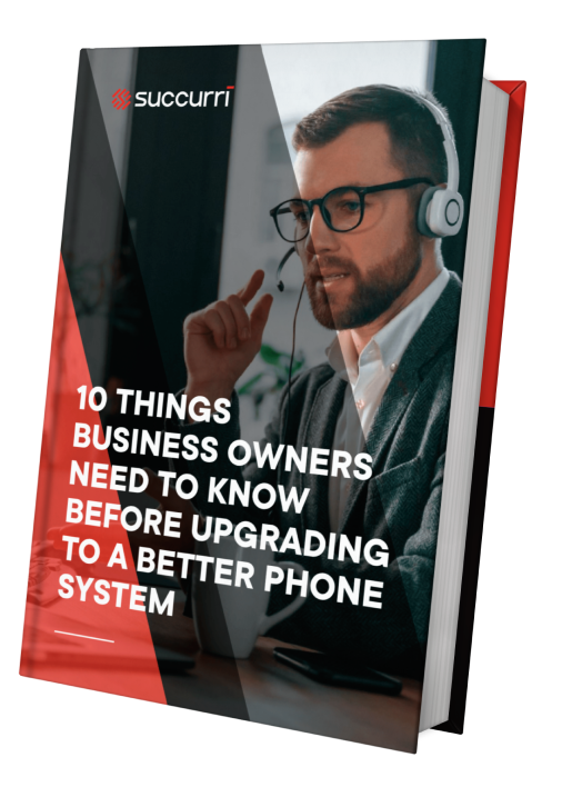10 THINGS BUSINESS OWNERS NEED TO KNOW BEFORE UPGRADING TO A BETTER PHONE SYSTEM