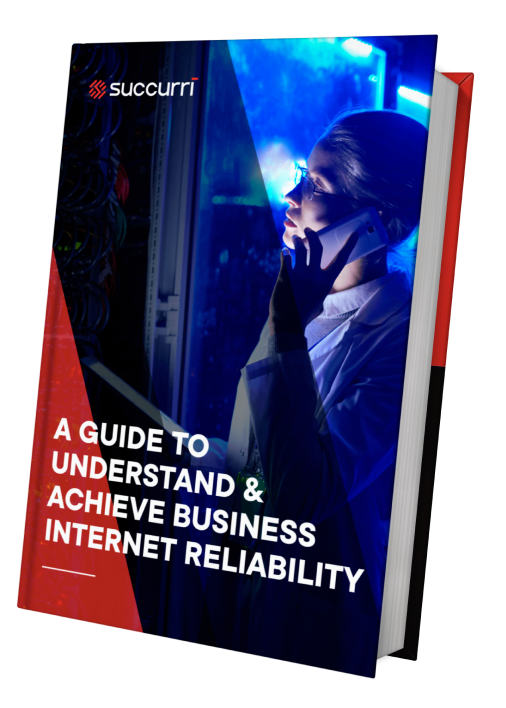 A GUIDE TO UNDERSTAND & ACHIEVE BUSINESS INTERNET RELIABILITY