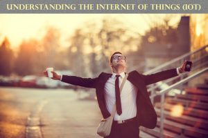 IOT Definition | Understanding the Internet of Things